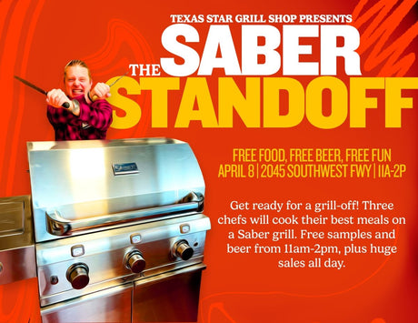 The Saber Standoff | Saturday April 8 | Free Food, Free Beer, Free Fun & Huge Sales - Texas Star Grill Shop