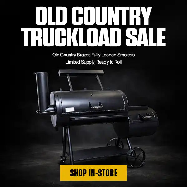Old Country BBQ Pits Truckload Sale banner featuring a black Brazos Fully Loaded Smoker on a dark, smoky background with a yellow 'Shop In-Store' button.